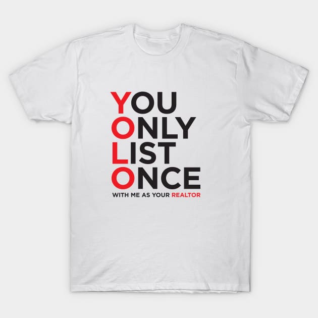 YOLO | You Only List Once Real Estate T-Shirt T-Shirt by RealTees